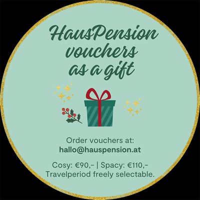 Jetzt Hauspension Gutscheine bestellen unter hallo@hauspension.at